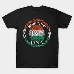 Hungary Its In My DNA - Gift for Hungarian From Hungary T-Shirt